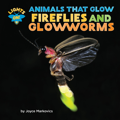 Fireflies and Glowworms - Joyce Markovics