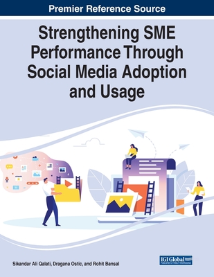 Strengthening SME Performance Through Social Media Adoption and Usage - Sikandar Ali Qalati