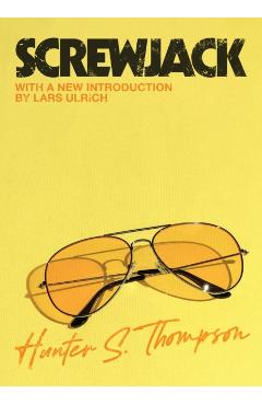 Screwjack: A Short Story - Hunter S. Thompson
