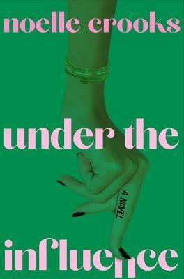 Under the Influence - Noelle Crooks