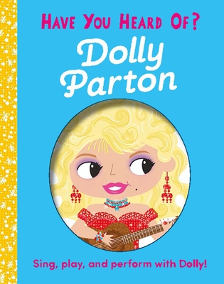 Have You Heard of Dolly Parton - Editors Of Silver Dolphin Books