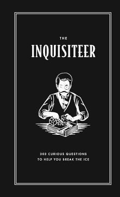 The Inquisiteer: 303 Curious Questions to Help You Break the Ice - Luke Baker