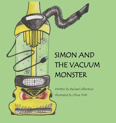 Coperta cărții 'Simon and the Vacuum Monster - Rachael Albertson'