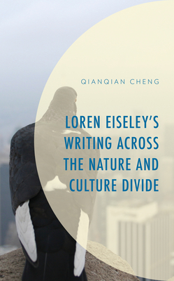 Loren Eiseley's Writing across the Nature and Culture Divide - Qianqian Cheng