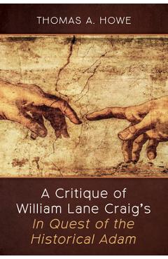 Coperta cărții 'A Critique of William Lane Craig's In Quest of the Historical Adam - Thomas A. Howe'