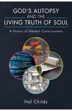 Coperta cărții 'God's Autopsy and the Living Truth of Soul - Hal Childs'