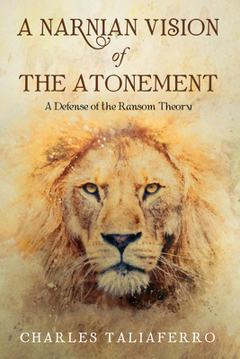 A Narnian Vision of the Atonement - Charles Taliaferro