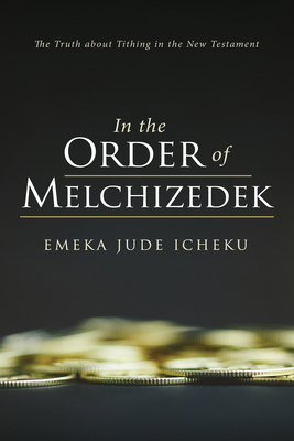 In the Order of Melchizedek - Emeka Jude Icheku