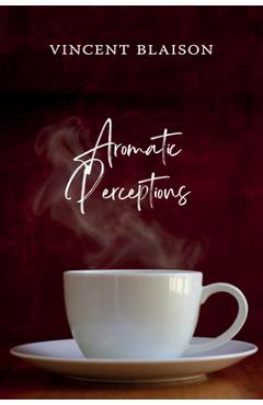 Coperta cărții 'Aromatic Perceptions - Vincent Blaison'
