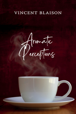 Coperta cărții 'Aromatic Perceptions - Vincent Blaison'