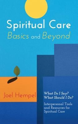 Spiritual Care Basics and Beyond - Joel Hempel