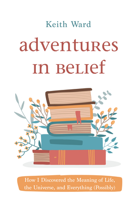 Adventures in Belief - Keith Ward