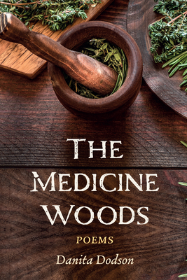 The Medicine Woods - Danita Dodson