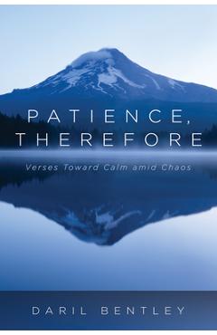 Coperta cărții 'Patience, Therefore - Daril Bentley'