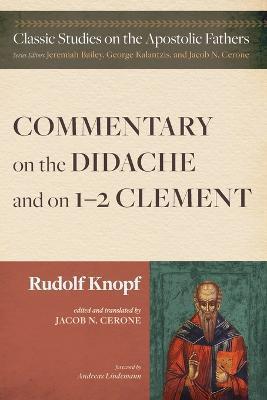 Commentary on the Didache and on 1-2 Clement - Rudolf Knopf