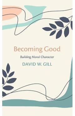 Becoming Good