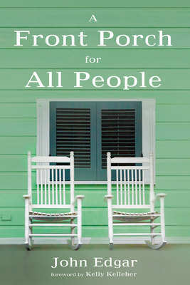 A Front Porch for All People - John W. Edgar