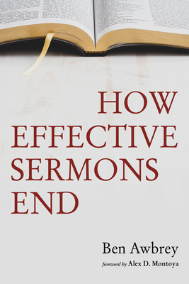 How Effective Sermons End - Ben Awbrey