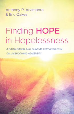 Finding Hope in Hopelessness - Anthony P. Acampora