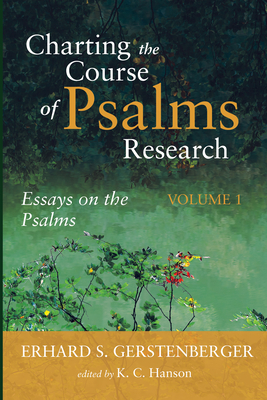 Charting the Course of Psalms Research - Erhard S. Gerstenberger