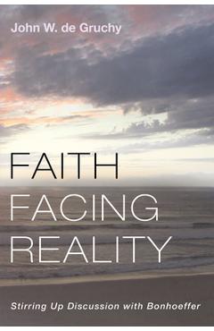 Coperta cărții 'Faith Facing Reality - John W. De Gruchy'