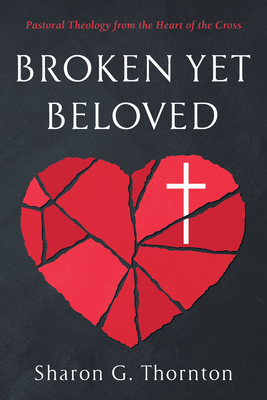 Broken yet Beloved - Sharon G. Thornton