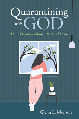 Quarantining with God - Glenn L. Monson