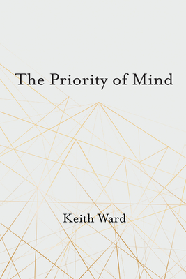The Priority of Mind - Keith Ward
