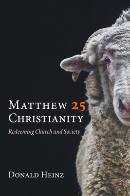 Matthew 25 Christianity - Donald Heinz
