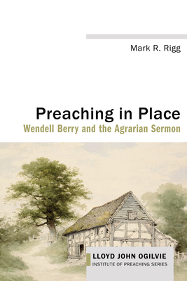 Preaching in Place - Mark R. Rigg