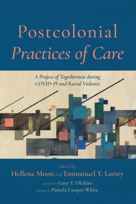 Postcolonial Practices of Care - Hellena Moon
