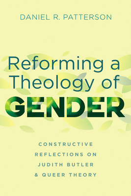 Reforming a Theology of Gender - Daniel R. Patterson
