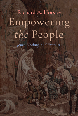 Coperta cărții 'Empowering the People - Richard A. Horsley'