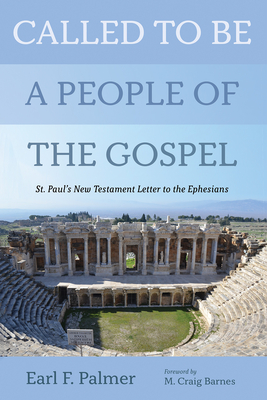 Called to Be a People of the Gospel - Earl F. Palmer