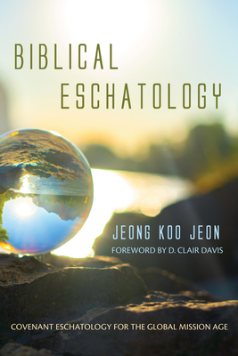 Biblical Eschatology - Jeong Koo Jeon