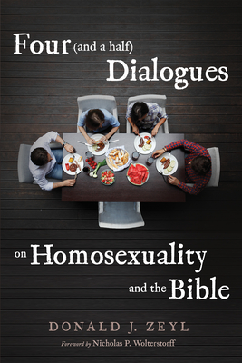 Four (and a half) Dialogues on Homosexuality and the Bible - Donald J. Zeyl