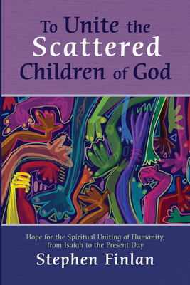 To Unite the Scattered Children of God - Stephen Finlan