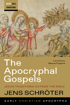 The Apocryphal Gospels - Jens Schröter
