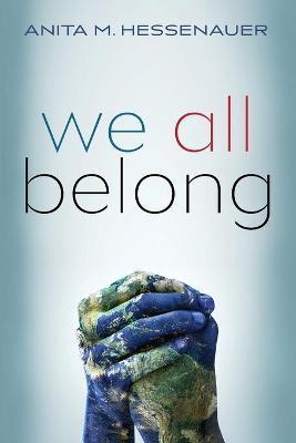We All Belong - Anita M. Hessenauer