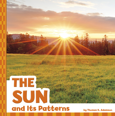 The Sun and Its Patterns - Thomas K. Adamson