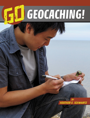 Coperta cărții 'Go Geocaching! - Heather E. Schwartz'