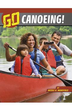 Coperta cărții 'Go Canoeing! - Nicole A. Mansfield'
