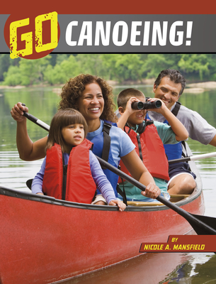 Coperta cărții 'Go Canoeing! - Nicole A. Mansfield'