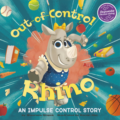 Out-Of-Control Rhino: An Impulse Control Story - Shoshana Stopek