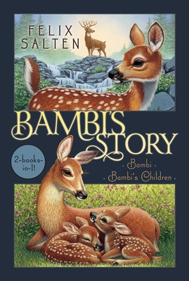 Bambi's Story: Bambi; Bambi's Children - Felix Salten