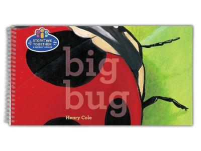 Big Bug: Storytime Together - Henry Cole