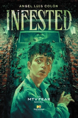 Infested: An MTV Fear Novel - Angel Luis Colón