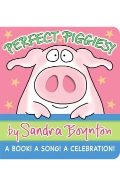 Perfect Piggies!: A Book! a Song! a Celebration! - Sandra Boynton