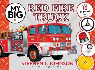 My Big Red Fire Truck - Stephen T. Johnson