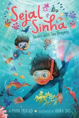 Sejal Sinha Swims with Sea Dragons - Maya Prasad